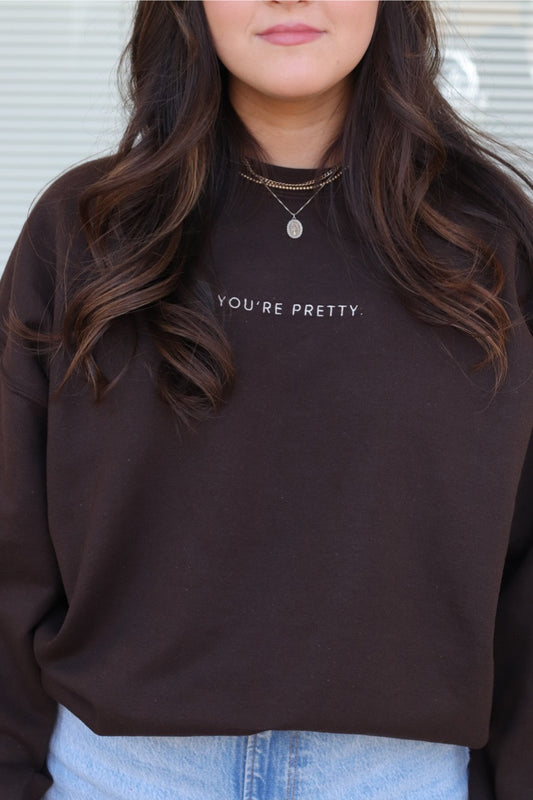 You're Pretty Crewneck