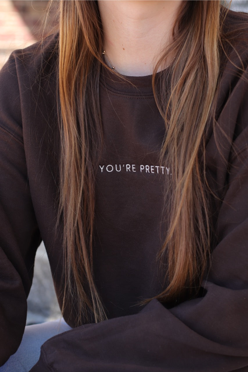 You're Pretty Crewneck